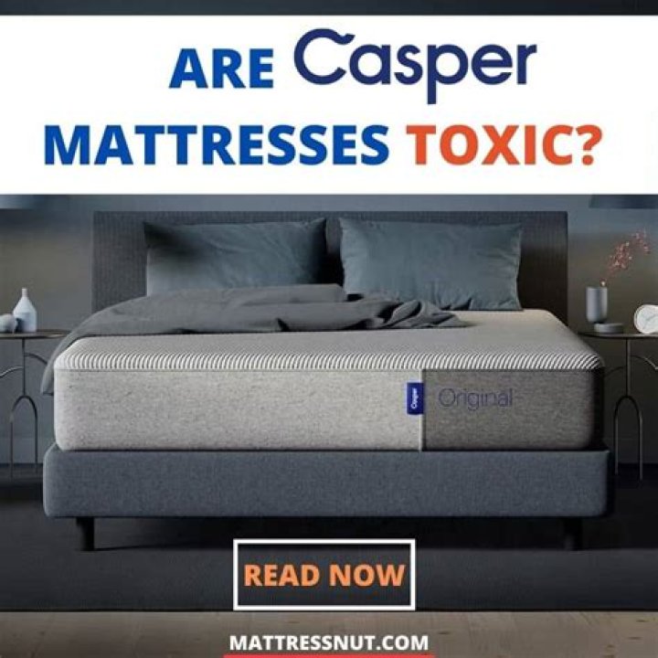 Are Casper mattresses toxic?