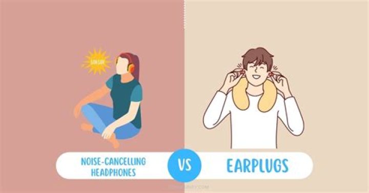 Are noise Cancelling headphones better than earplugs?