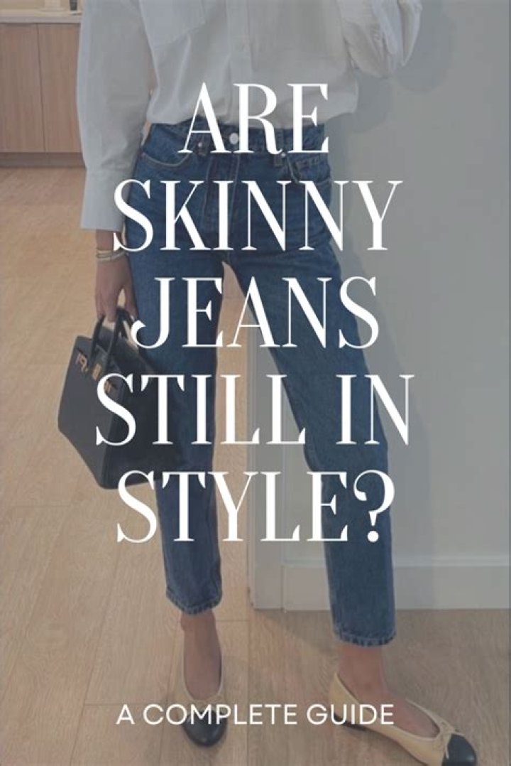 Are skinny jeans still in fashion 2021?
