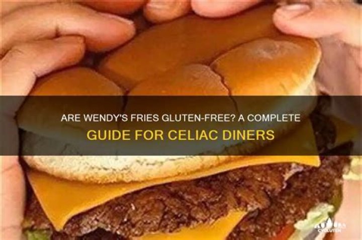 Are Wendys fries gluten free?
