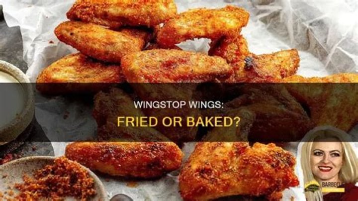Are Wingstop wings fried or baked?