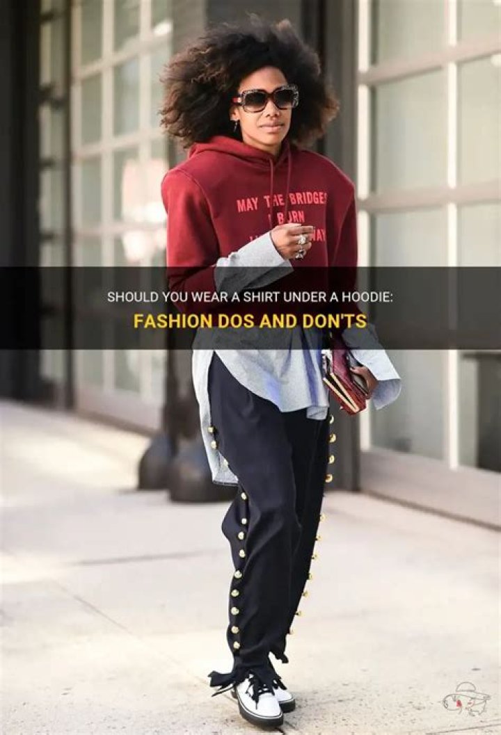 Are you supposed to wear a shirt under a hoodie?