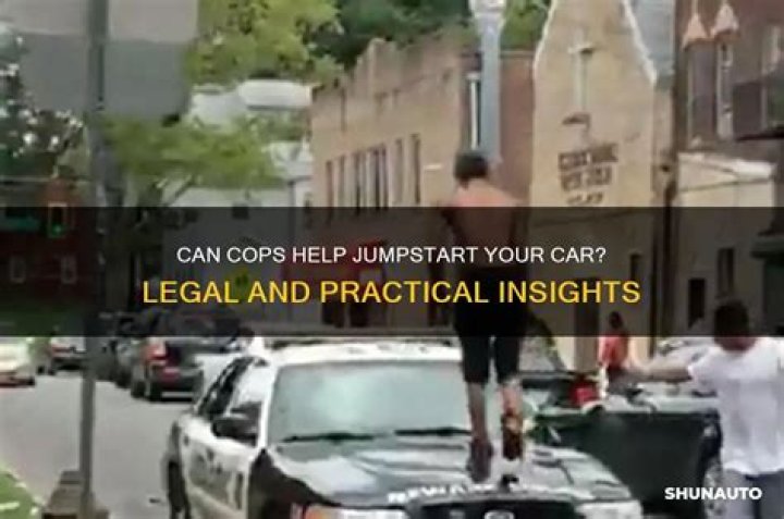 Can a police officer jumpstart your car?