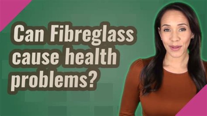 Can Fibreglass cause health problems?