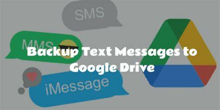Can I backup text messages to Google Drive?