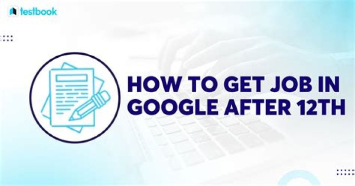 Can I get job in Google after 12th?