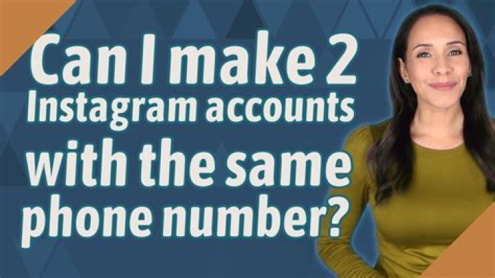 Can I have 2 Instagram accounts with the same phone number?