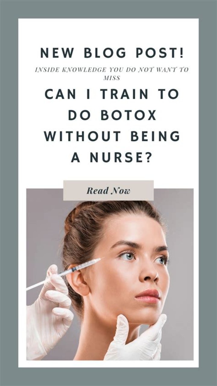Can I train to do Botox without being a nurse?