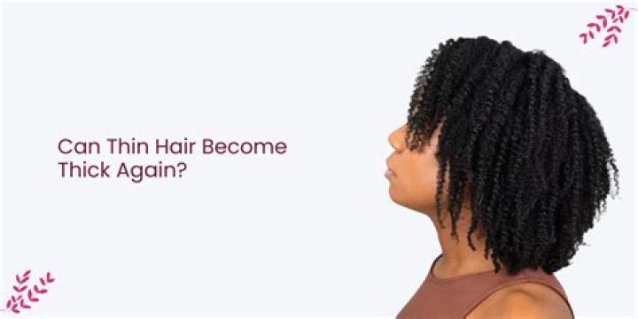 Can thin hair become thick again?