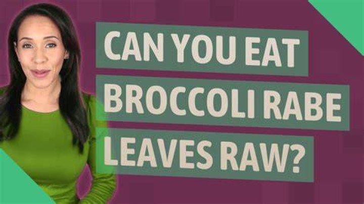 Can you eat broccoli rabe leaves Raw?