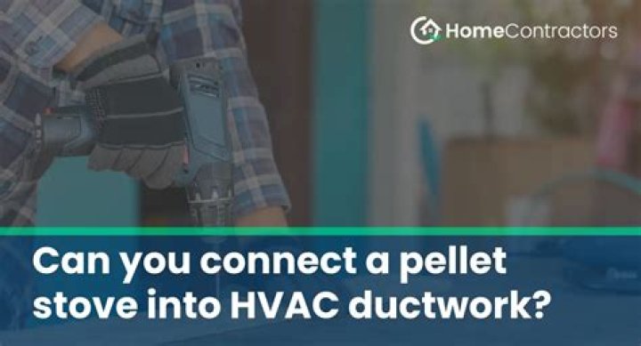 Can you hook a pellet stove into ductwork?