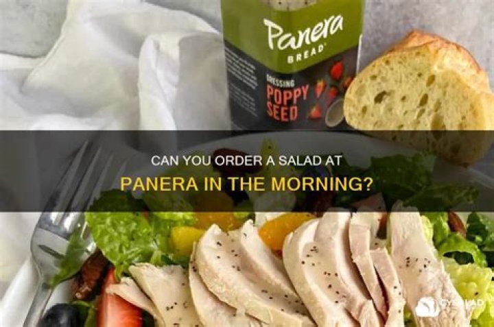 Can you order a salad in the morning at Panera?