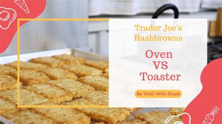 Can you put Trader Joe’s hash browns in the toaster?