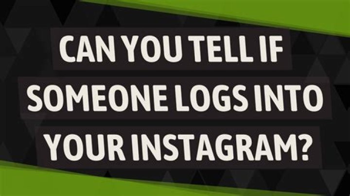 Can you tell if someone logs into your Instagram?