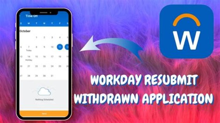 Can you withdraw application on workday?