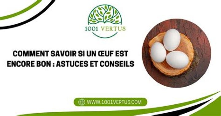 Comment savoir si un œuf n’est pas bon ?