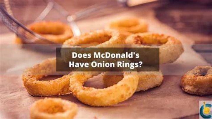 Did McDonald’s ever have onion rings?