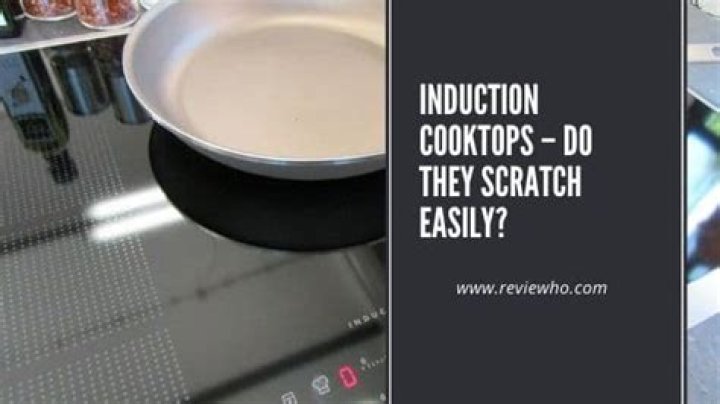 Do induction cooktops scratch easily?