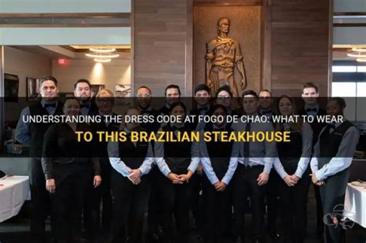 Do you have to dress up for Fogo de Chao?