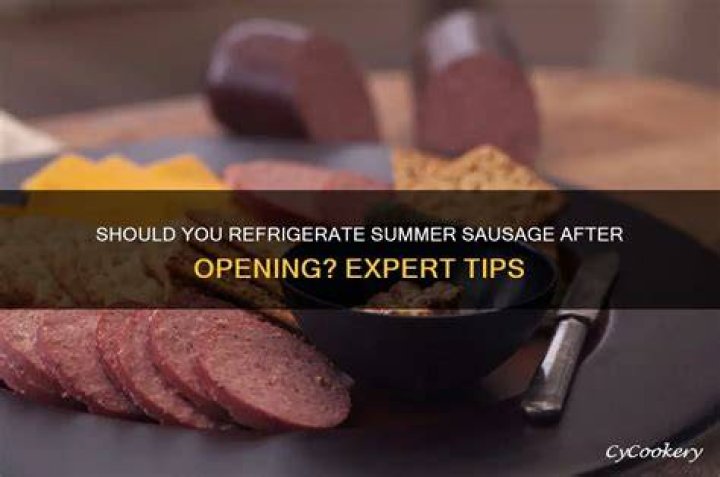 Do you have to refrigerate summer sausage after opening?