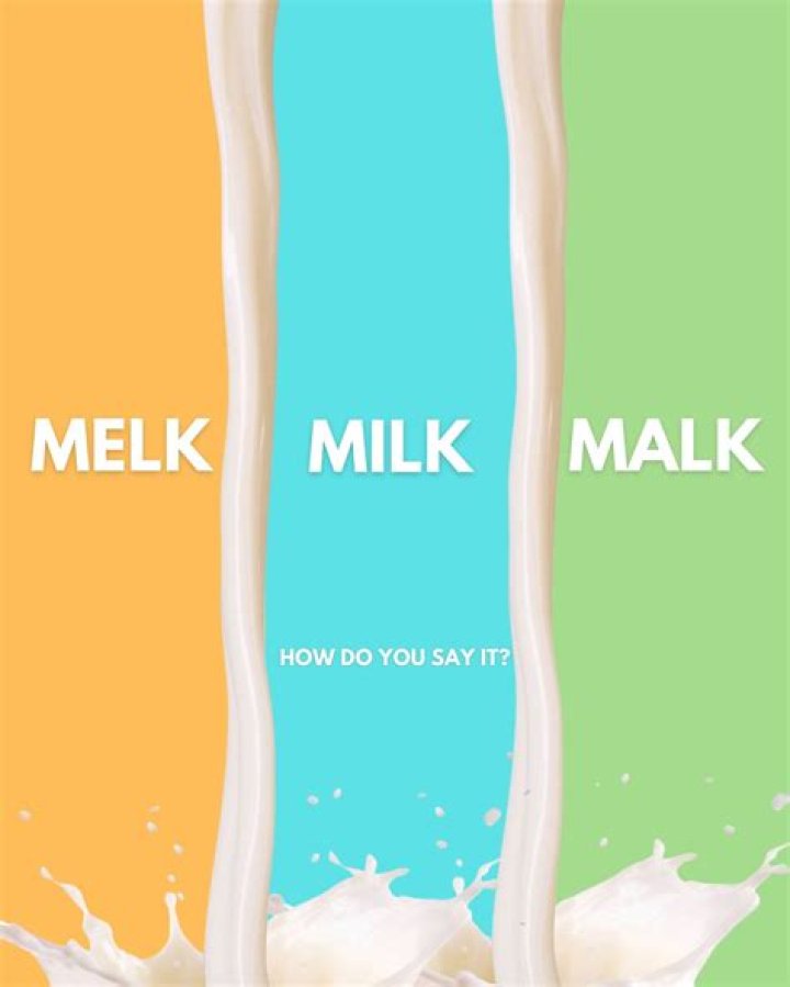 Do you say milk or Melk?
