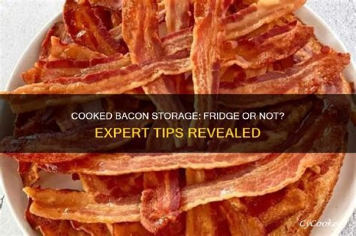 Does bacon have to be refrigerated?