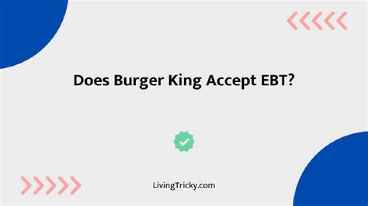 Does Burger King take EBT cards?