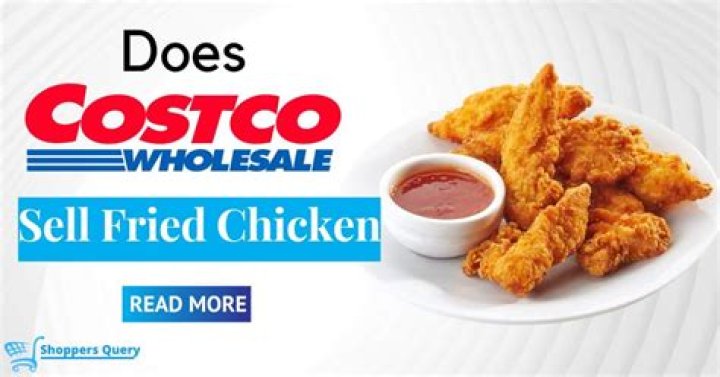 Does Costco sell fried chicken?