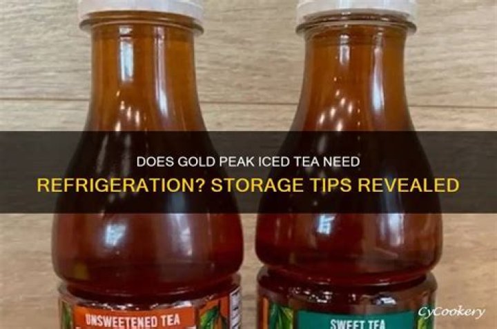 Does Gold Peak tea need refrigeration?
