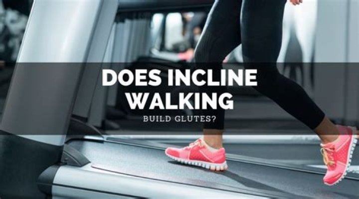Does incline walking bulk legs?
