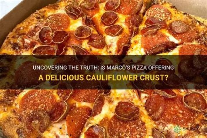 Does Marcos have cauliflower crust?