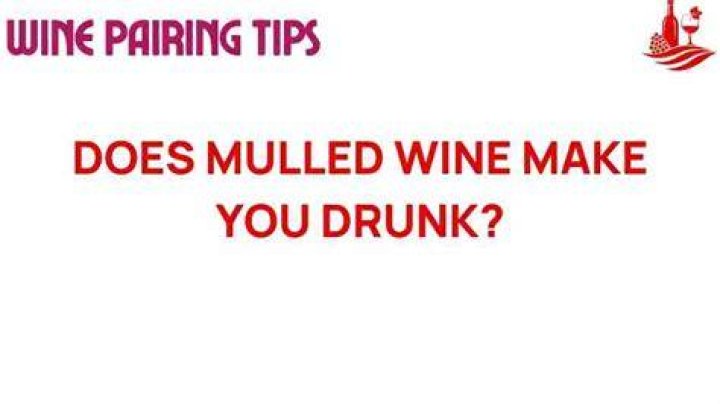Does mulled wine make you drunk?