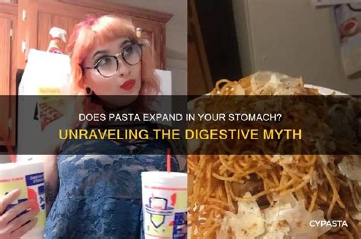 Does raw pasta expand in your stomach?