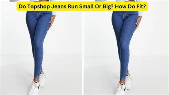 Does Topshop run big or small?