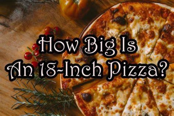 How big is an 18 pizza?