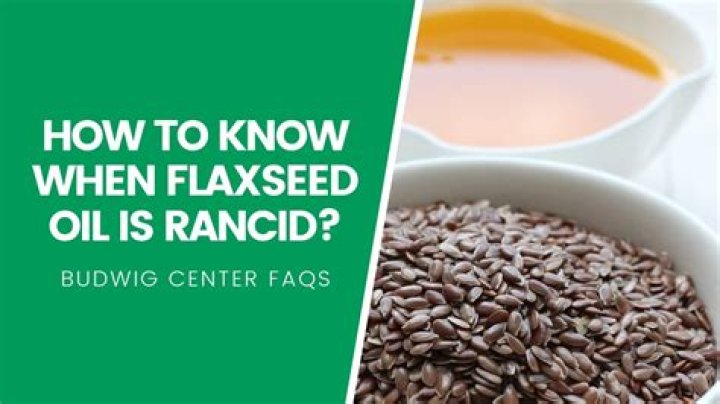 How can you tell if flaxseed oil is rancid?