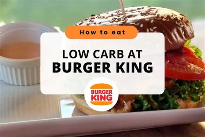How do I eat low carb at burger King?