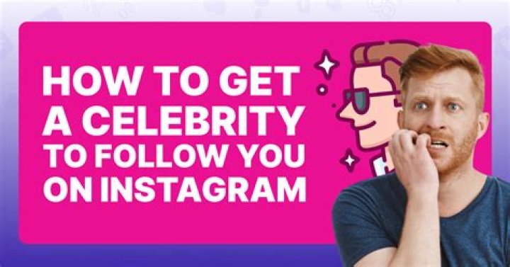 How do you get a celebrity to notice you?