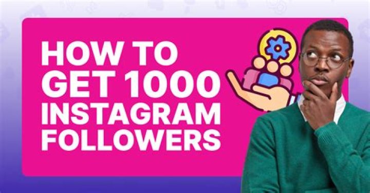 How do you get more than 1000 followers on Instagram?