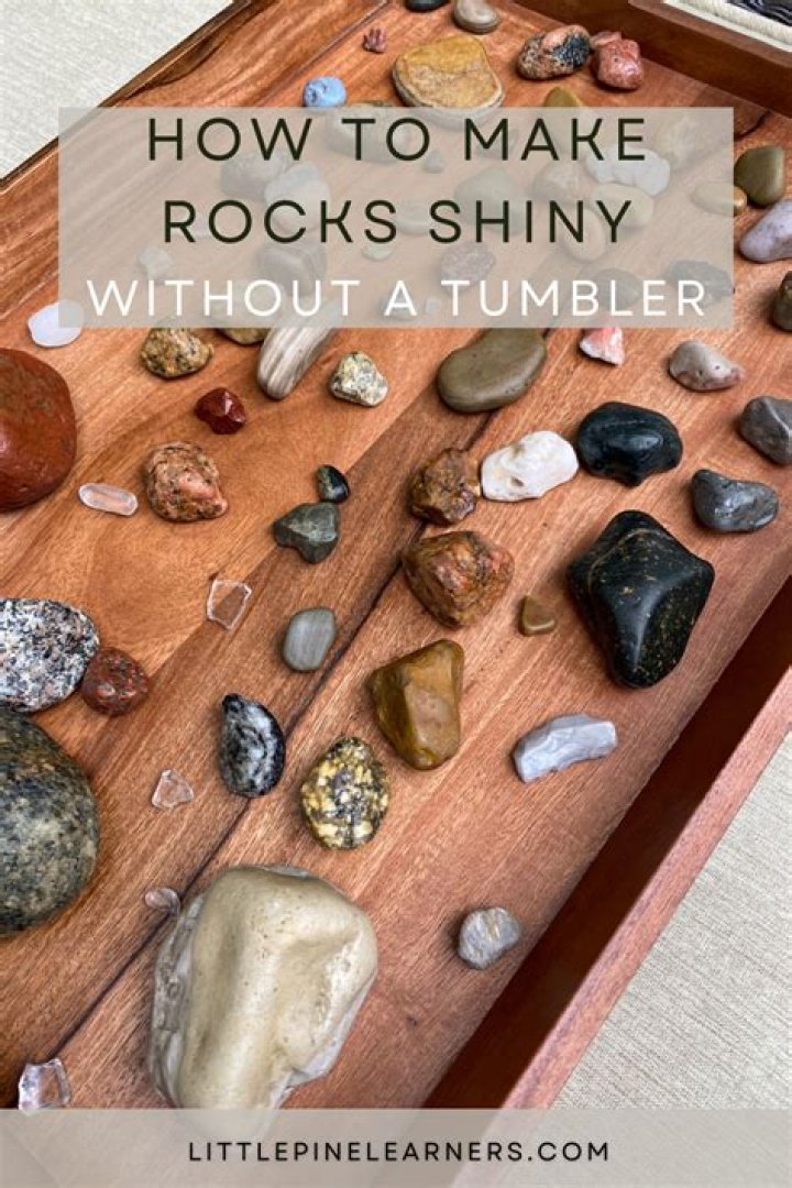 How do you make rocks shiny?