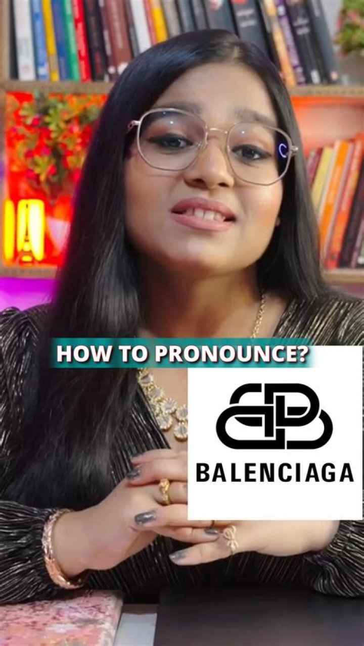 How do you pronounce Balenciaga?