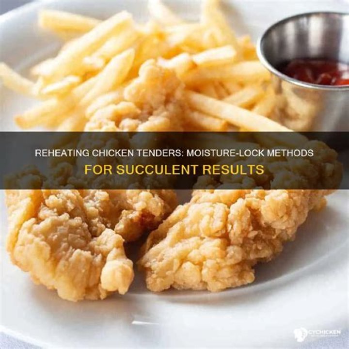 How do you reheat chicken tenders without drying them out?