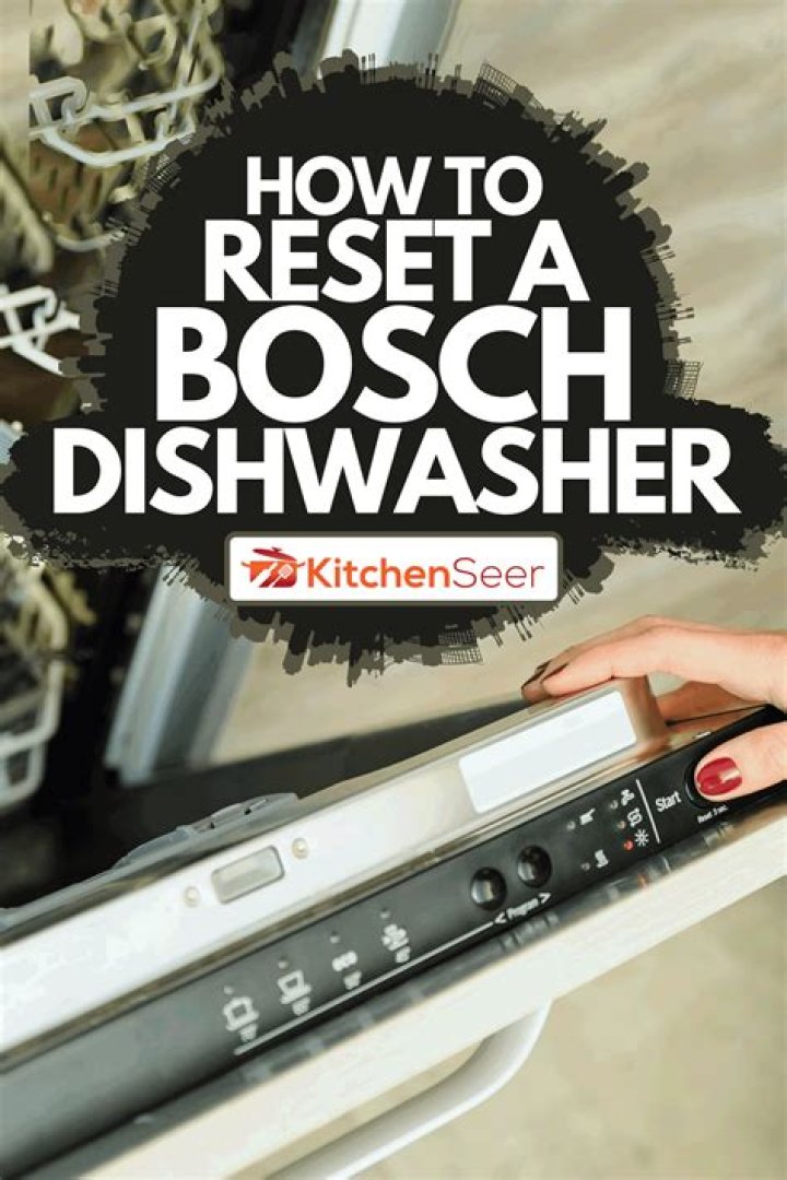 How do you reset a Bosch dishwasher?