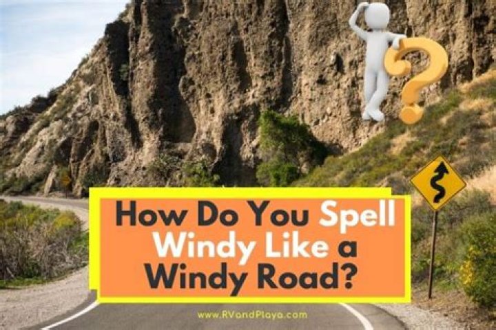 How do you spell windy as in windy road?