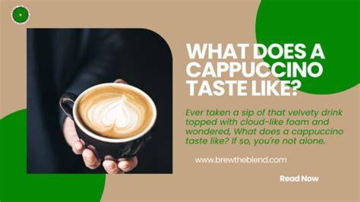 How does cappuccino taste like?