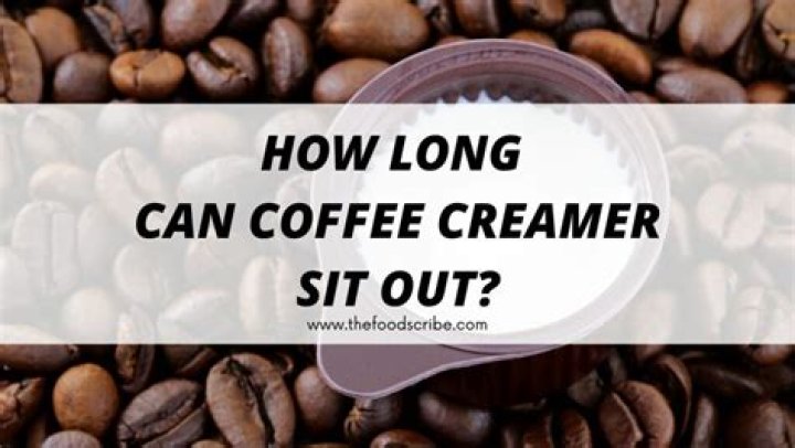How long can coffee creamer sit out after opening?