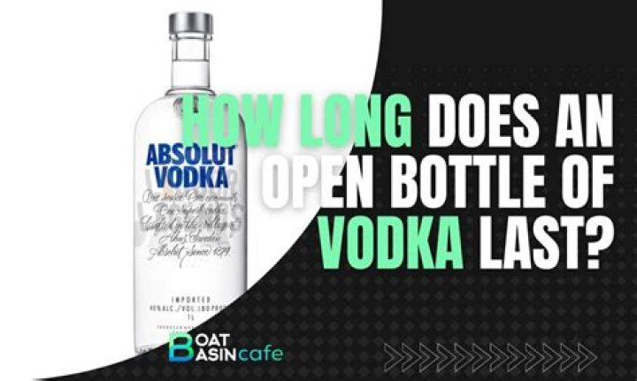 How long does a sealed bottle of vodka last?