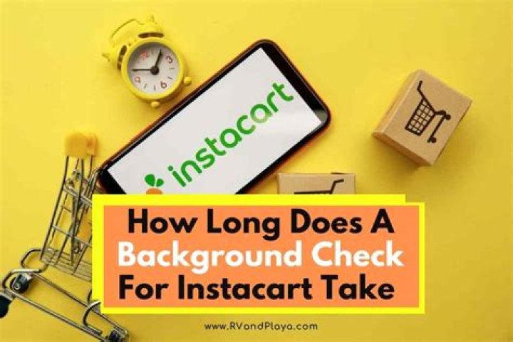 How long does Instacart background check take 2022?