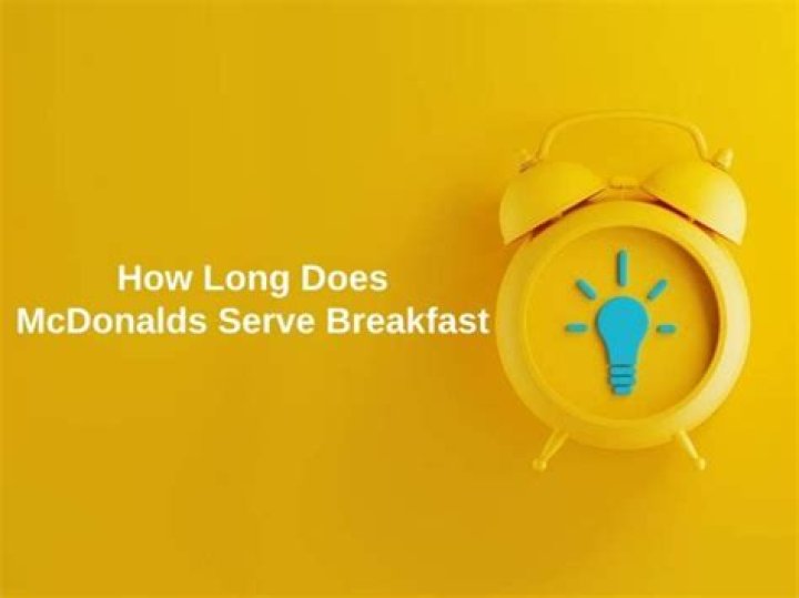 How long does McDonald’s serve breakfast?