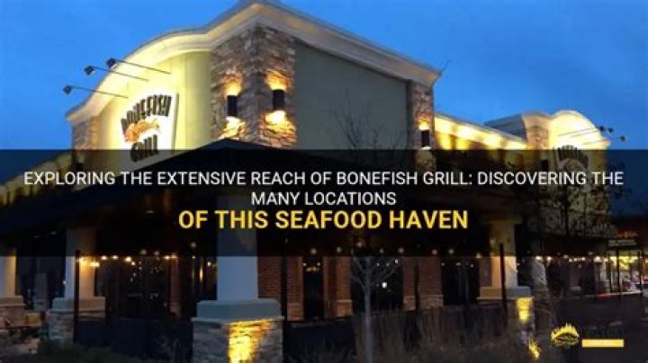 How many Bonefish Grill locations are there 2021?